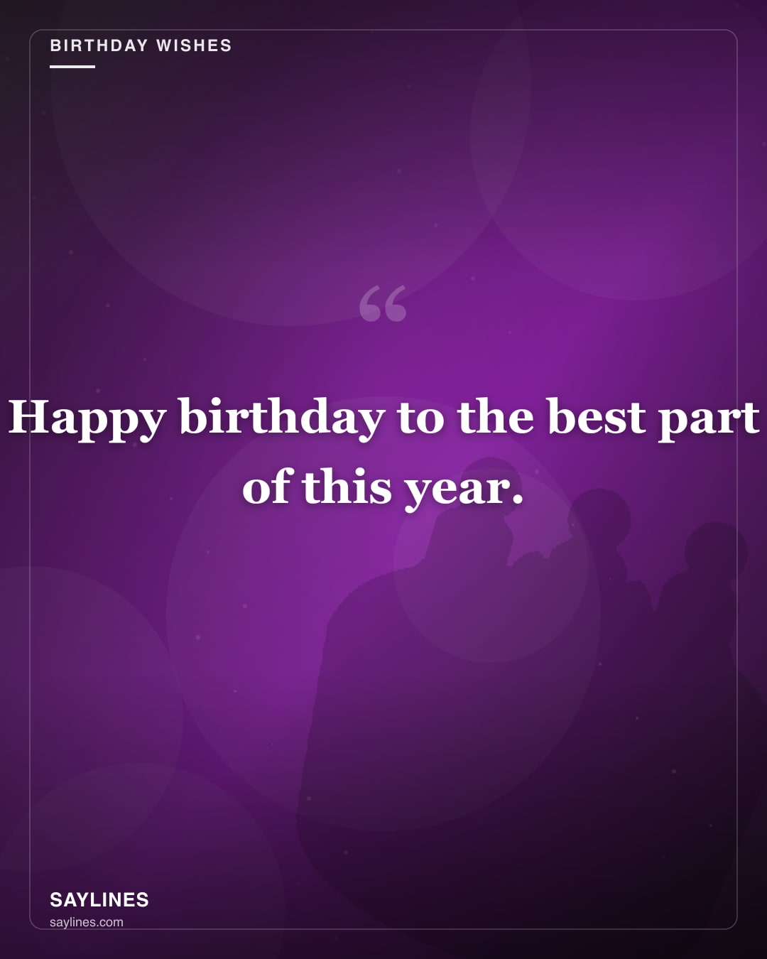 Birthday Wishes for Your Girlfriend — free HD card from Saylines reading: Happy birthday to the best part of this year.