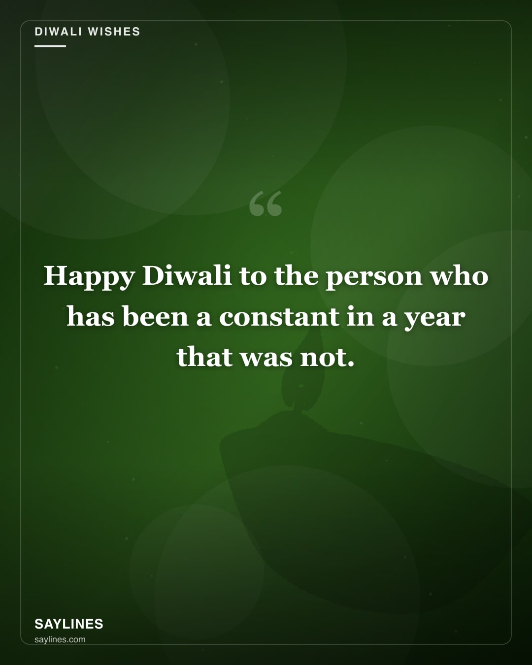 Diwali Wishes for Your Best Friend — free HD card from Saylines reading: Happy Diwali to the person who has been a constant in a year that was not.