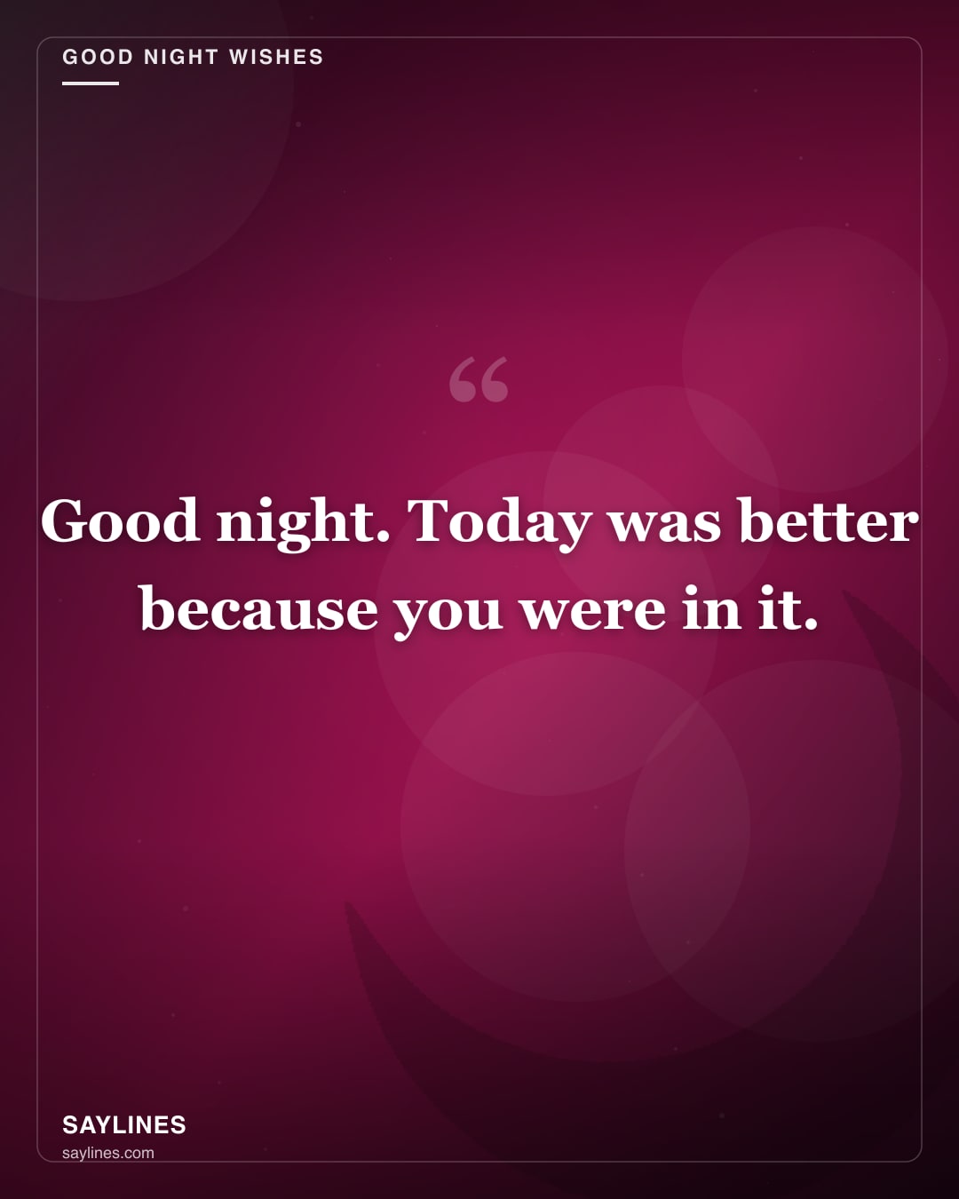 Good Night Messages for Your Boyfriend — free HD card from Saylines reading: Good night. Today was better because you were in it.
