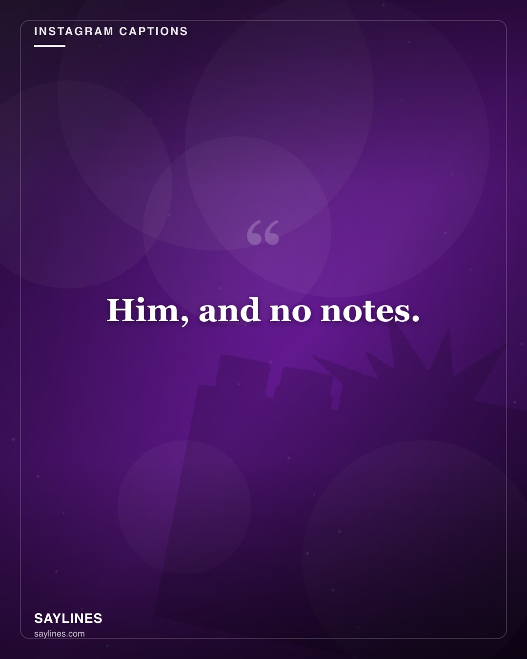 Instagram Captions for Your Boyfriend — free HD card from Saylines reading: Him, and no notes.