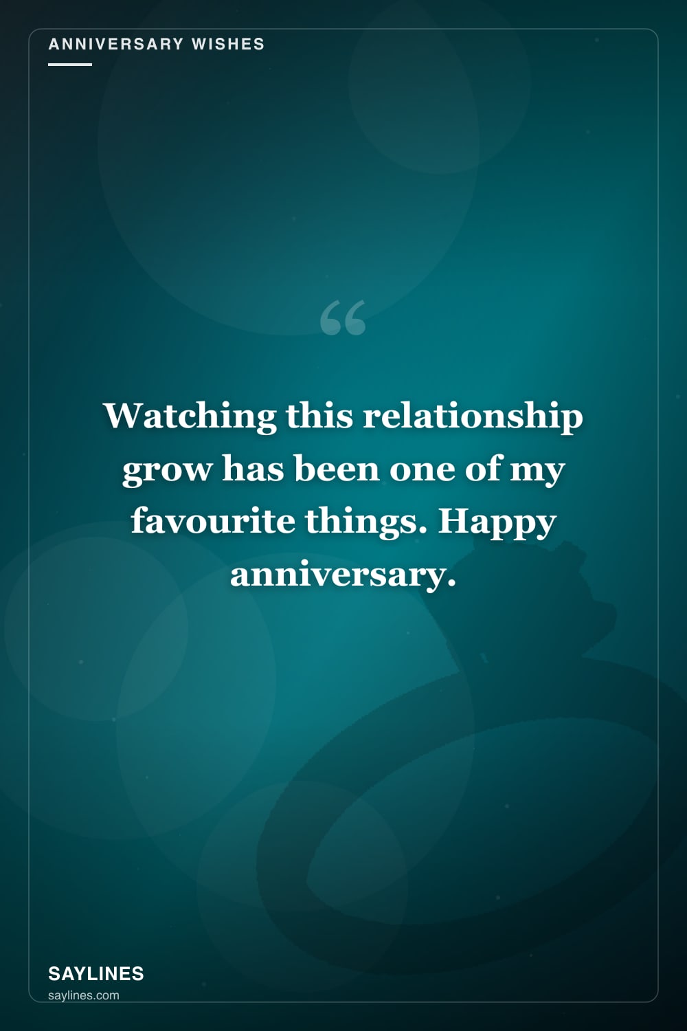 Anniversary Wishes for Your Best Friend — free HD card from Saylines reading: Watching this relationship grow has been one of my favourite things. Happy anniversary.