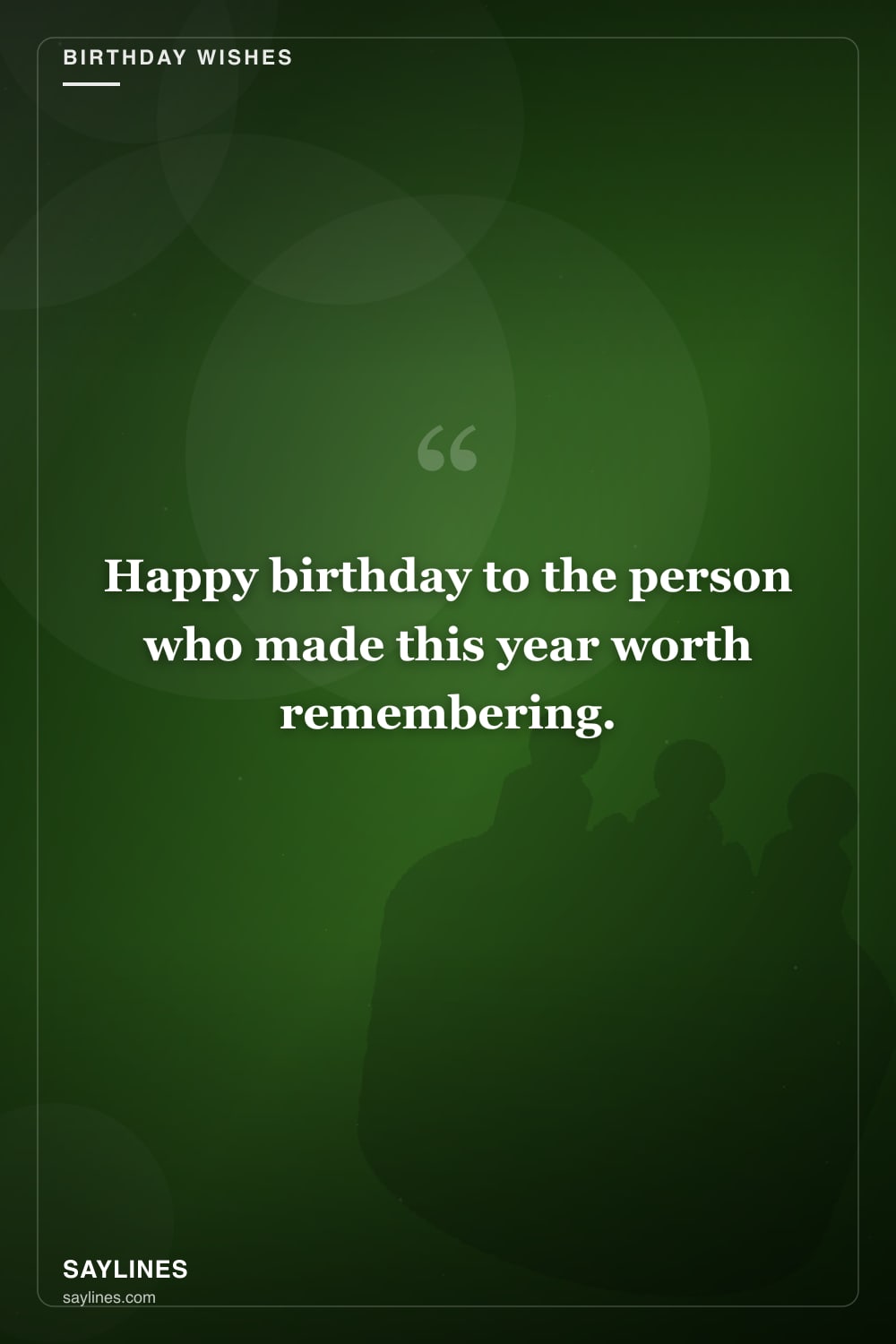 Birthday Wishes for Your Boyfriend — free HD card from Saylines reading: Happy birthday to the person who made this year worth remembering.
