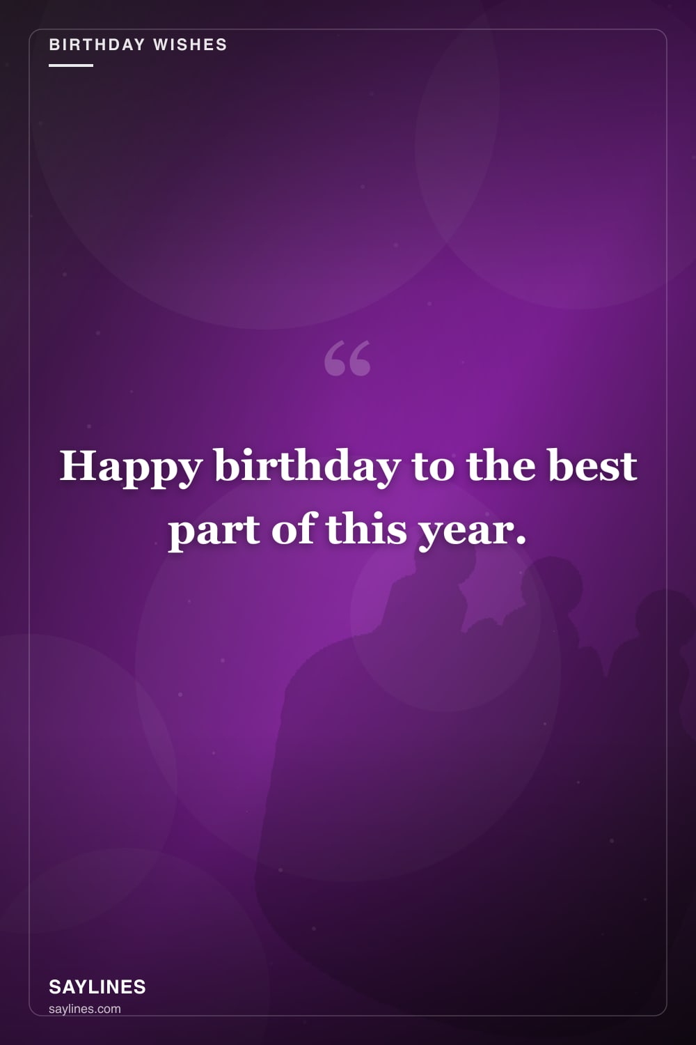 Birthday Wishes for Your Girlfriend — free HD card from Saylines reading: Happy birthday to the best part of this year.