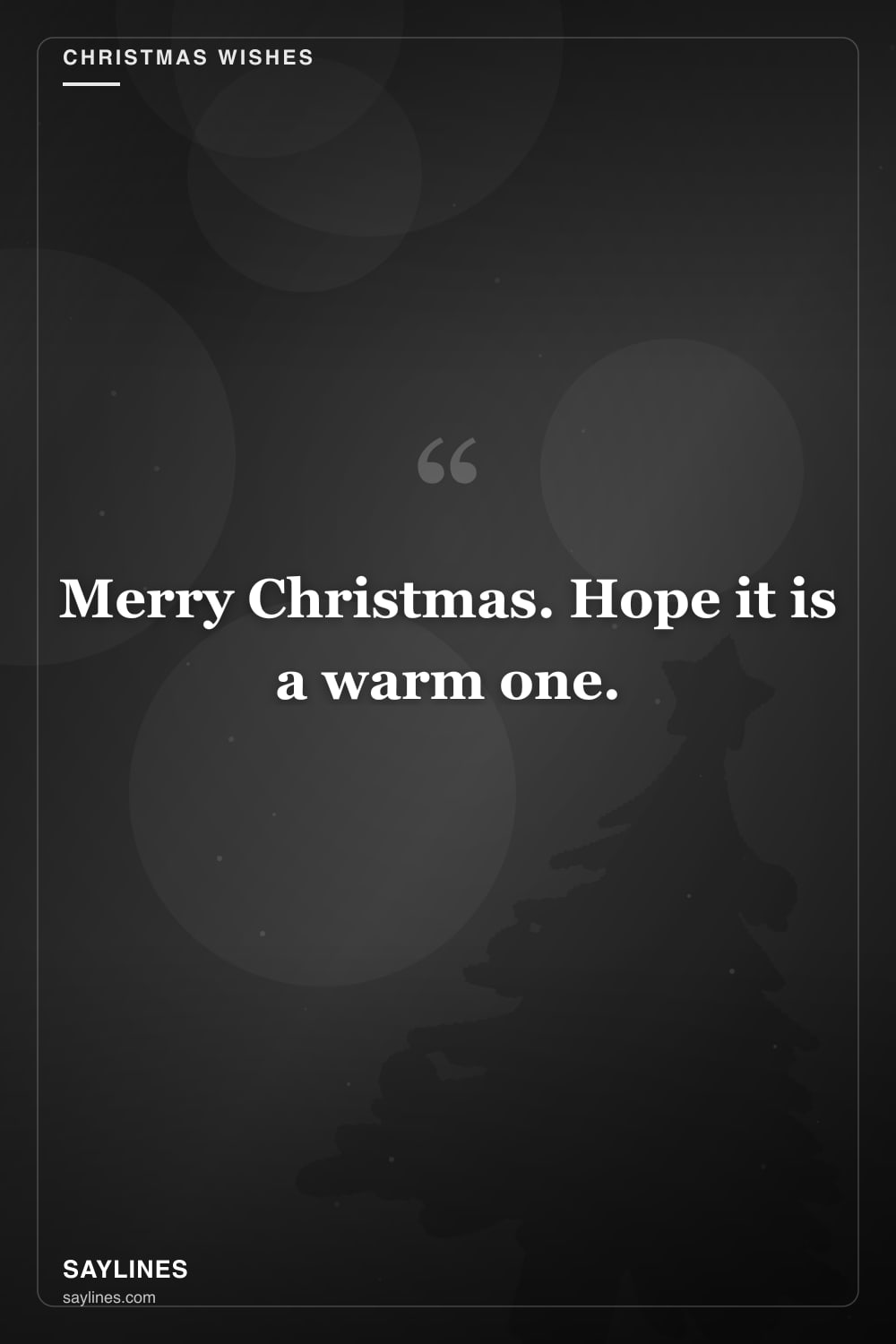 Merry Christmas Wishes and Messages — free HD card from Saylines reading: Merry Christmas. Hope it is a warm one.