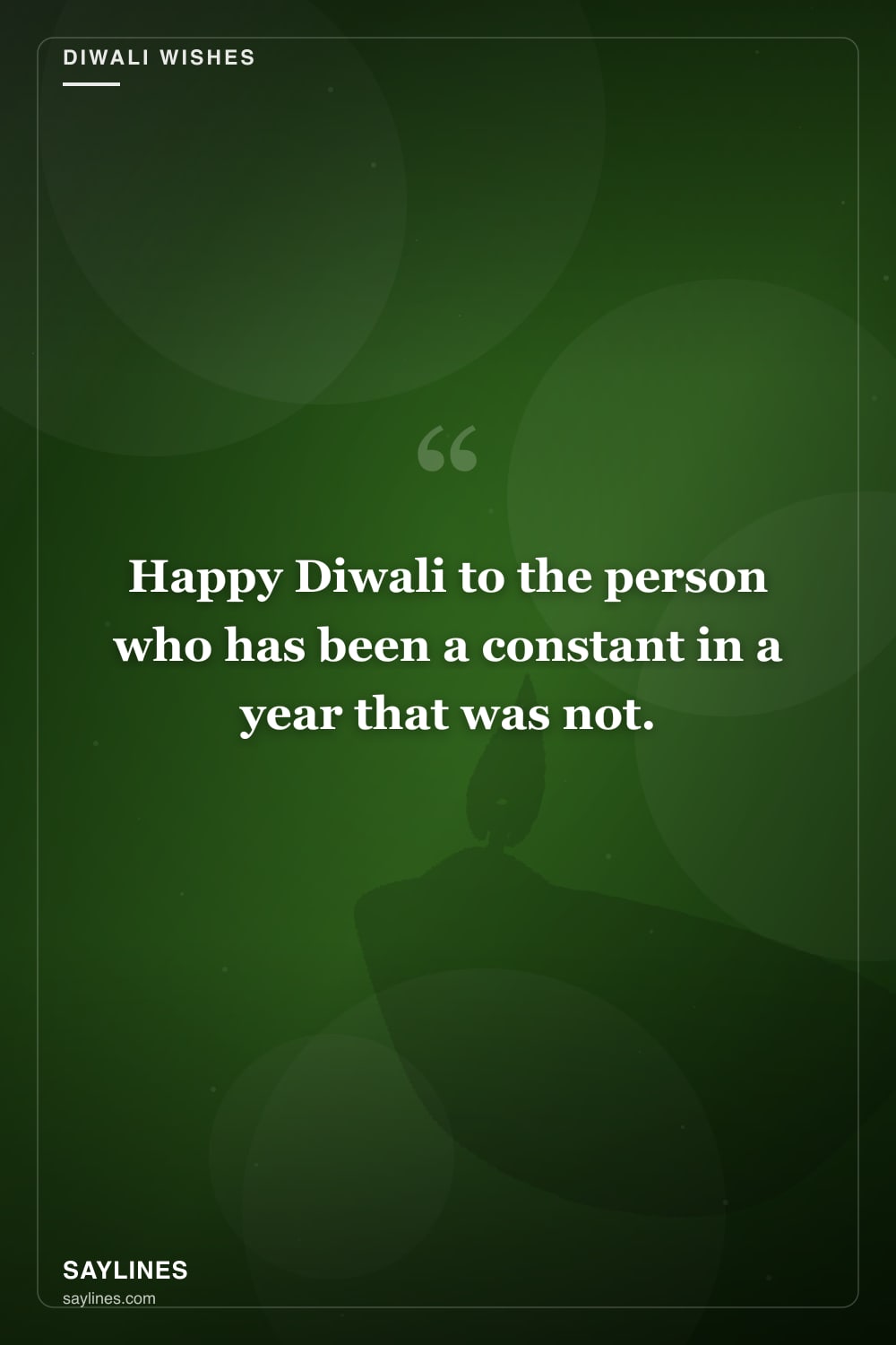 Diwali Wishes for Your Best Friend — free HD card from Saylines reading: Happy Diwali to the person who has been a constant in a year that was not.