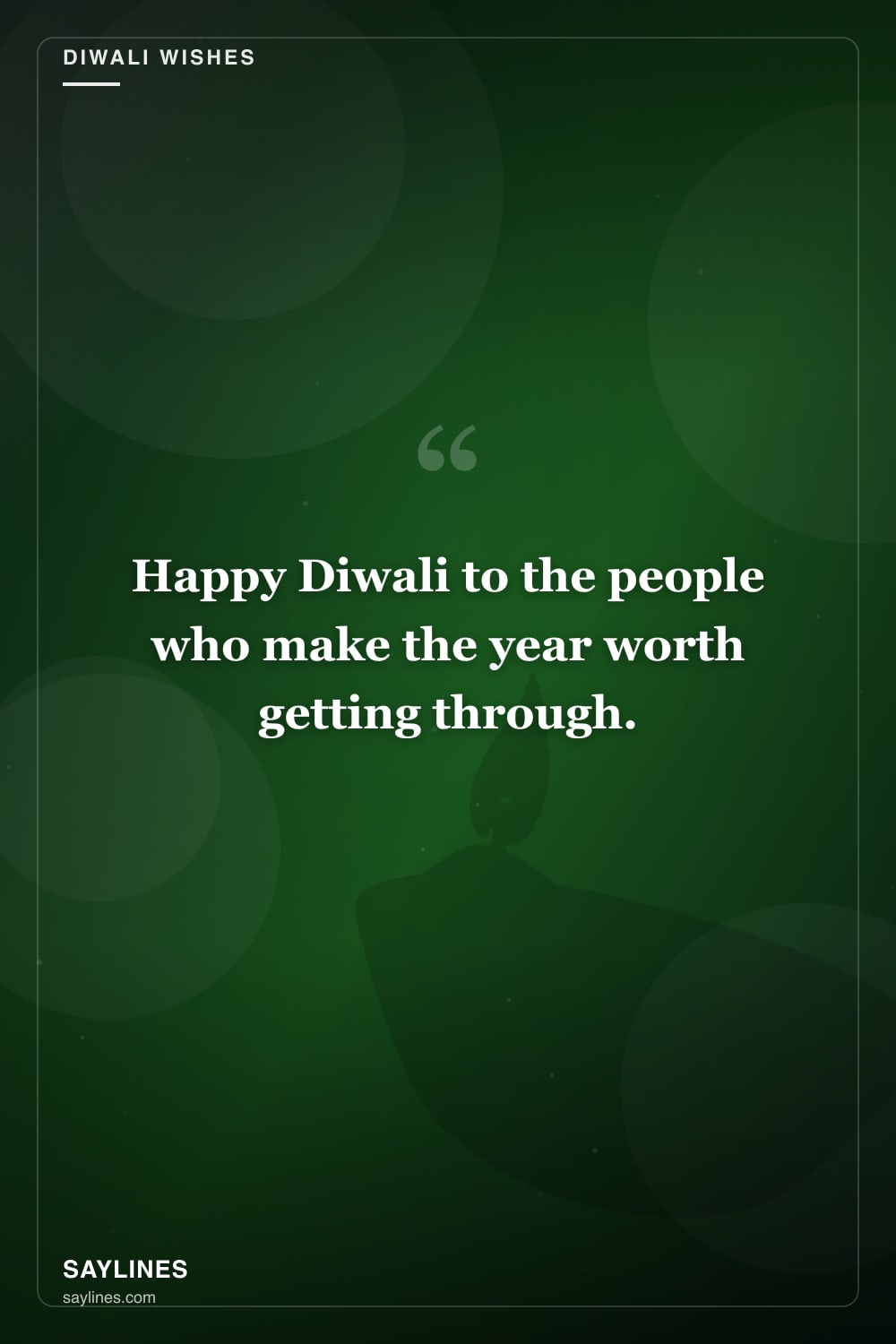 Diwali Wishes for Your Family — free HD card from Saylines reading: Happy Diwali to the people who make the year worth getting through.