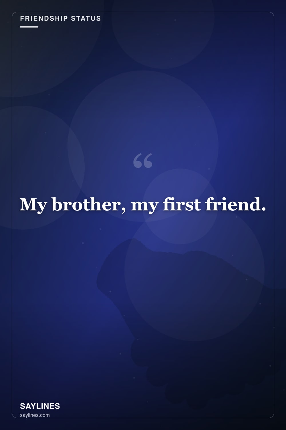 Friendship Status for Your Brother — free HD card from Saylines reading: My brother, my first friend.