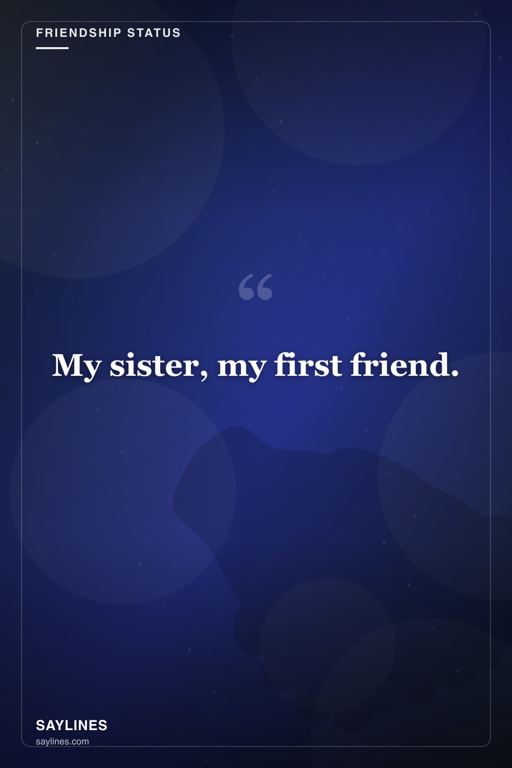 Friendship Status for Your Sister — free HD card from Saylines reading: My sister, my first friend.