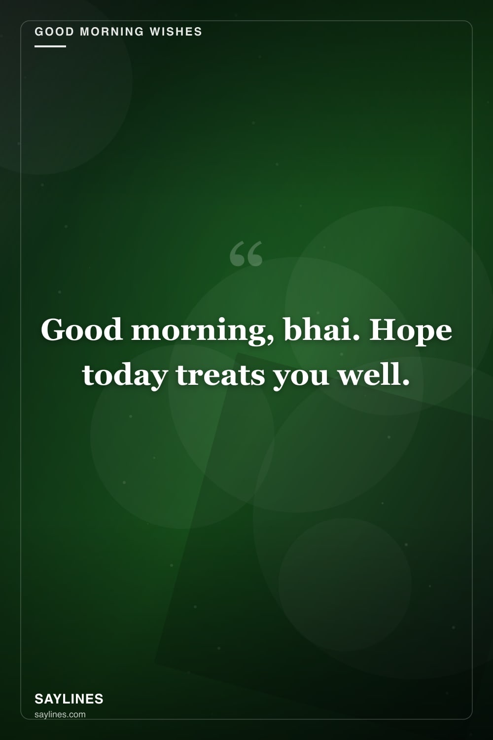 Good Morning Wishes for Your Brother — free HD card from Saylines reading: Good morning, bhai. Hope today treats you well.