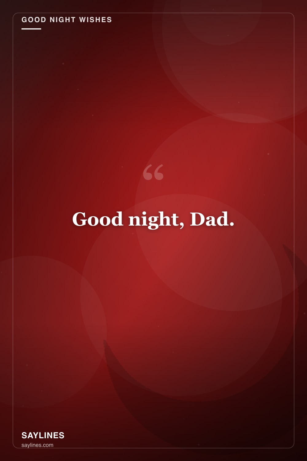 Good Night Messages for Your Father — free HD card from Saylines reading: Good night, Dad.