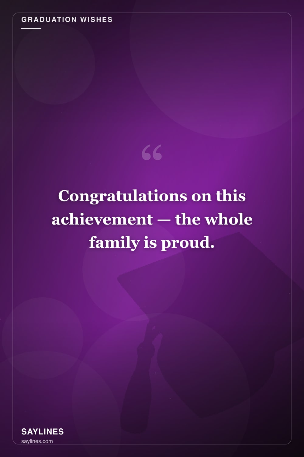 Graduation Wishes for a Family Member — free HD card from Saylines reading: Congratulations on this achievement — the whole family is proud.