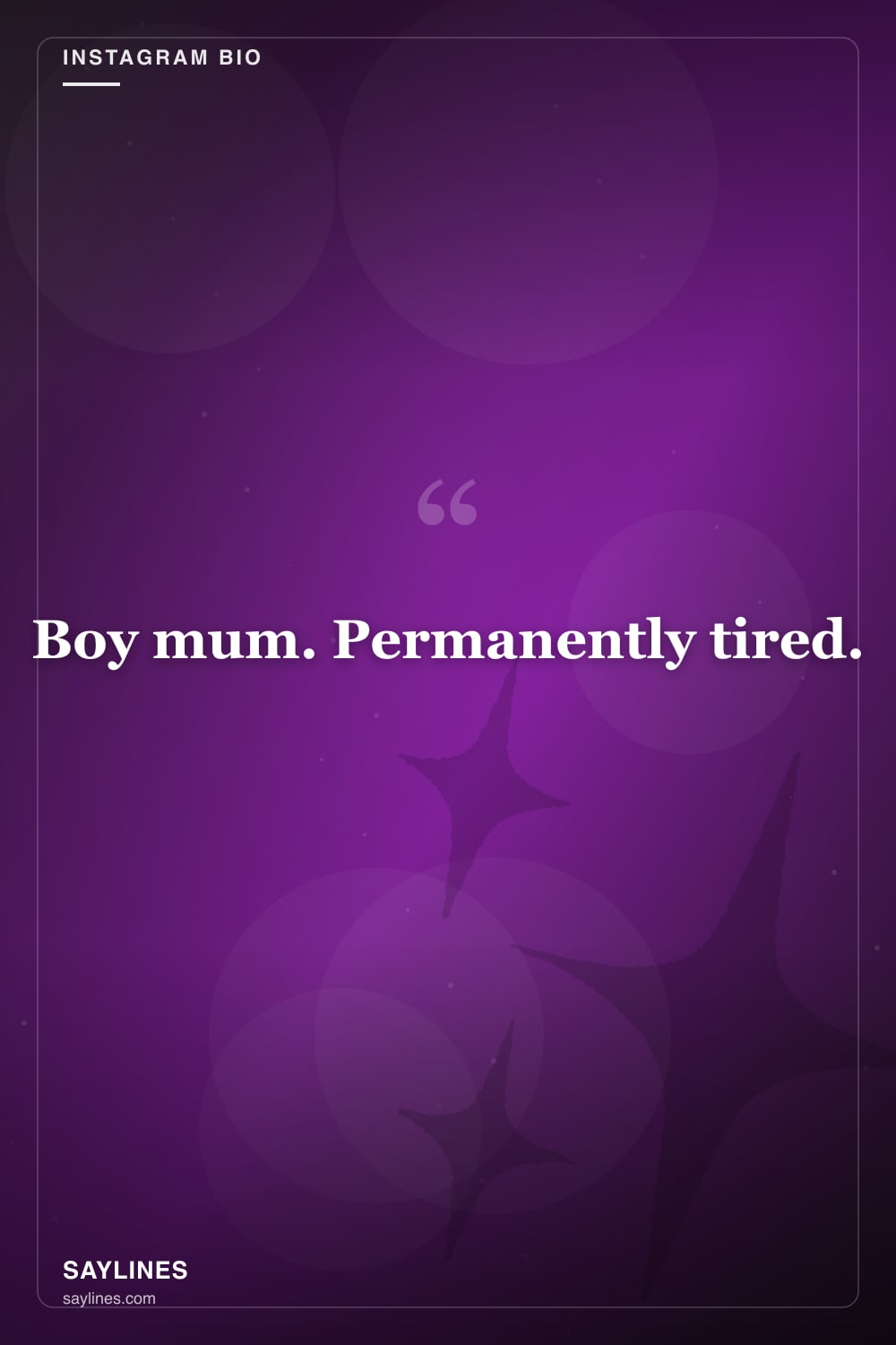 Instagram Bio Ideas About Your Son — free HD card from Saylines reading: Boy mum. Permanently tired.