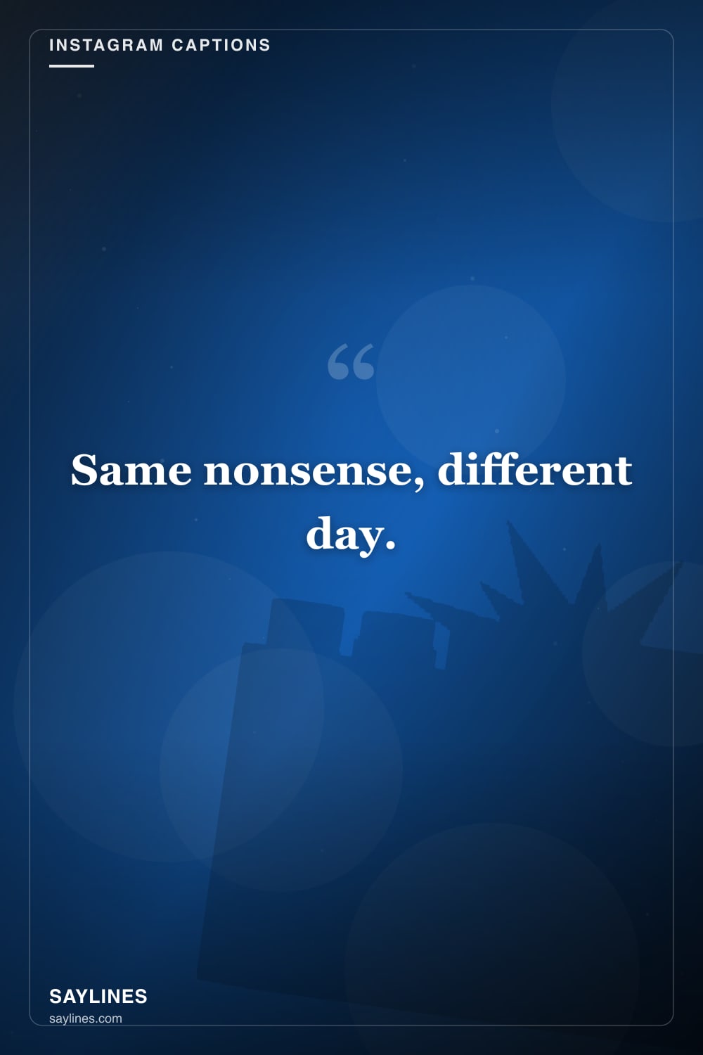 Instagram Captions for Your Best Friend — free HD card from Saylines reading: Same nonsense, different day.