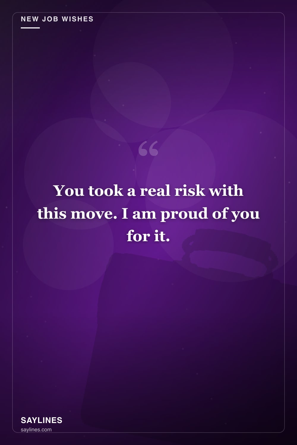 New Job Wishes for Your Brother — free HD card from Saylines reading: You took a real risk with this move. I am proud of you for it.