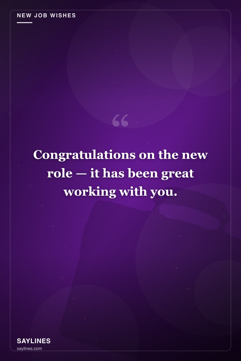 New Job Wishes for a Colleague — free HD card from Saylines reading: Congratulations on the new role — it has been great working with you.