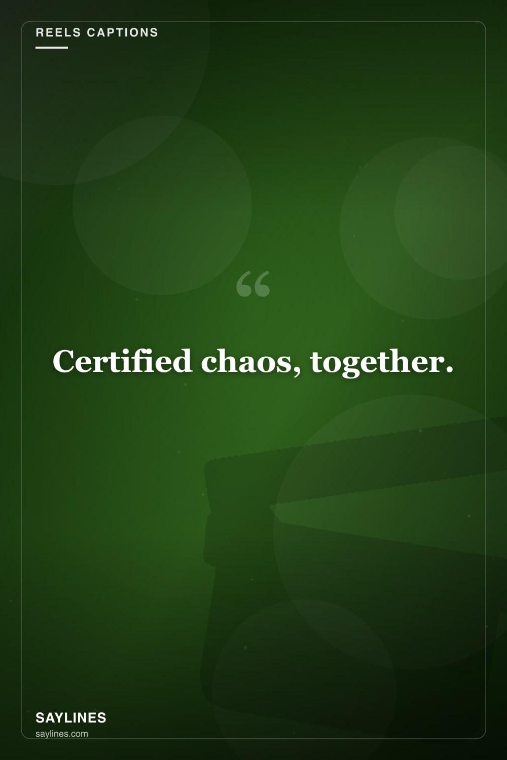 Reels Captions for You and Your Best Friend — free HD card from Saylines reading: Certified chaos, together.