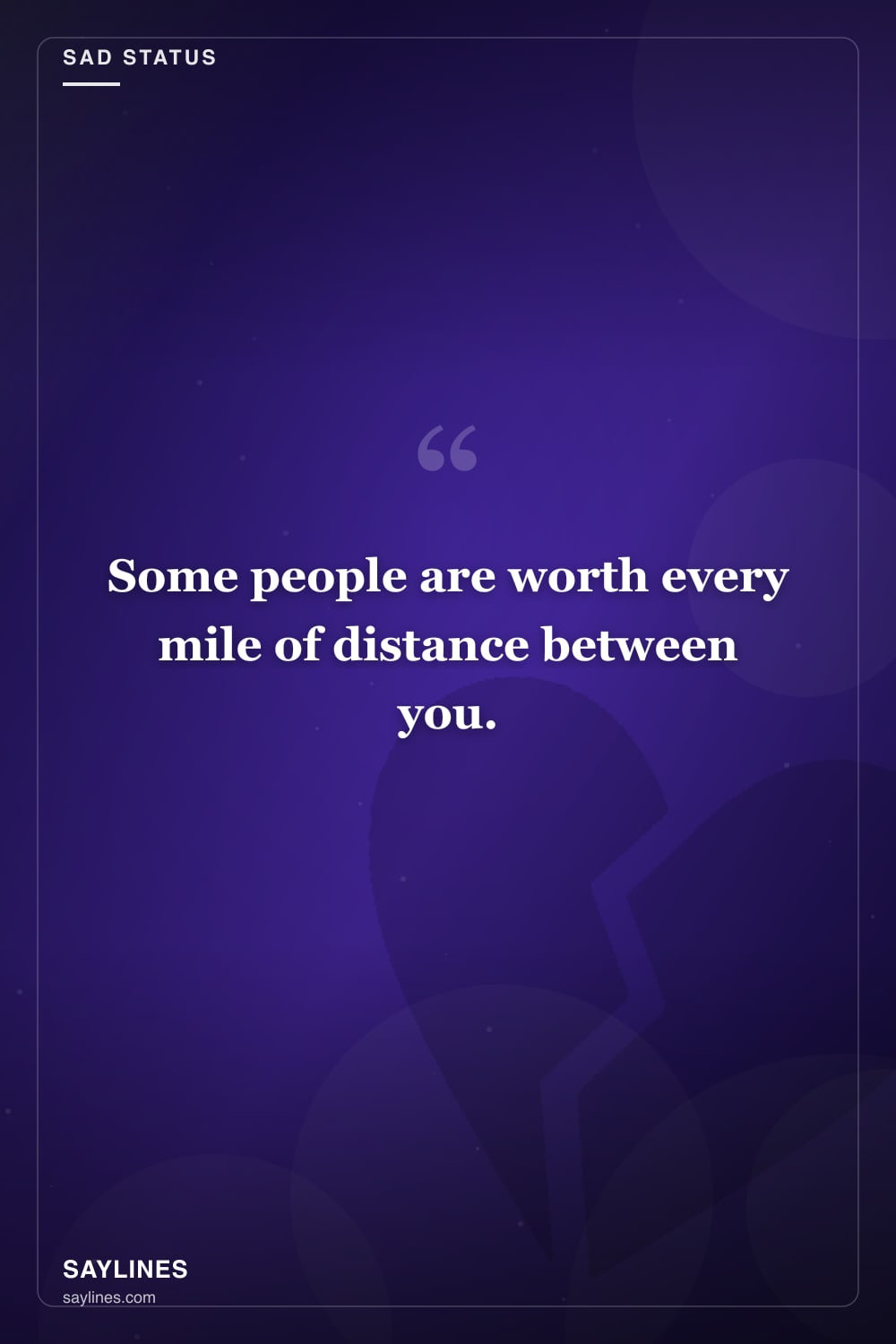 Sad Status Lines About Missing Your Sister — free HD card from Saylines reading: Some people are worth every mile of distance between you.